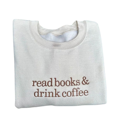 Read Books & Drink Coffee Embroidered Sweatshirt, Book Lover Bookish Sweatshirt 2D0086