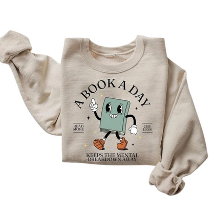 A Book A Day Keeps The Mental Breakdown Away Sweatshirt, Reading Book Lover Sweatshirt 2D0090