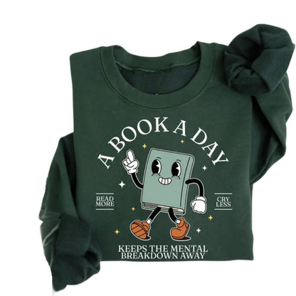 A Book A Day Keeps The Mental Breakdown Away Sweatshirt, Reading Book Lover Sweatshirt 2D0090