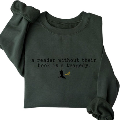 A Reader Without Their Book Is A Tragedy Sweatshirt, Funny Reading Book Lover Sweatshirt 2D0095