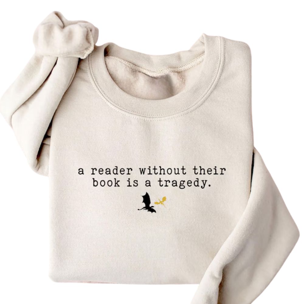 A Reader Without Their Book Is A Tragedy Sweatshirt, Funny Reading Book Lover Sweatshirt 2D0095