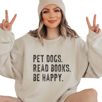 Pet Dogs Read Books Be Happy Sweatshirt, Reading Book Lover Sweatshirt 2D0108