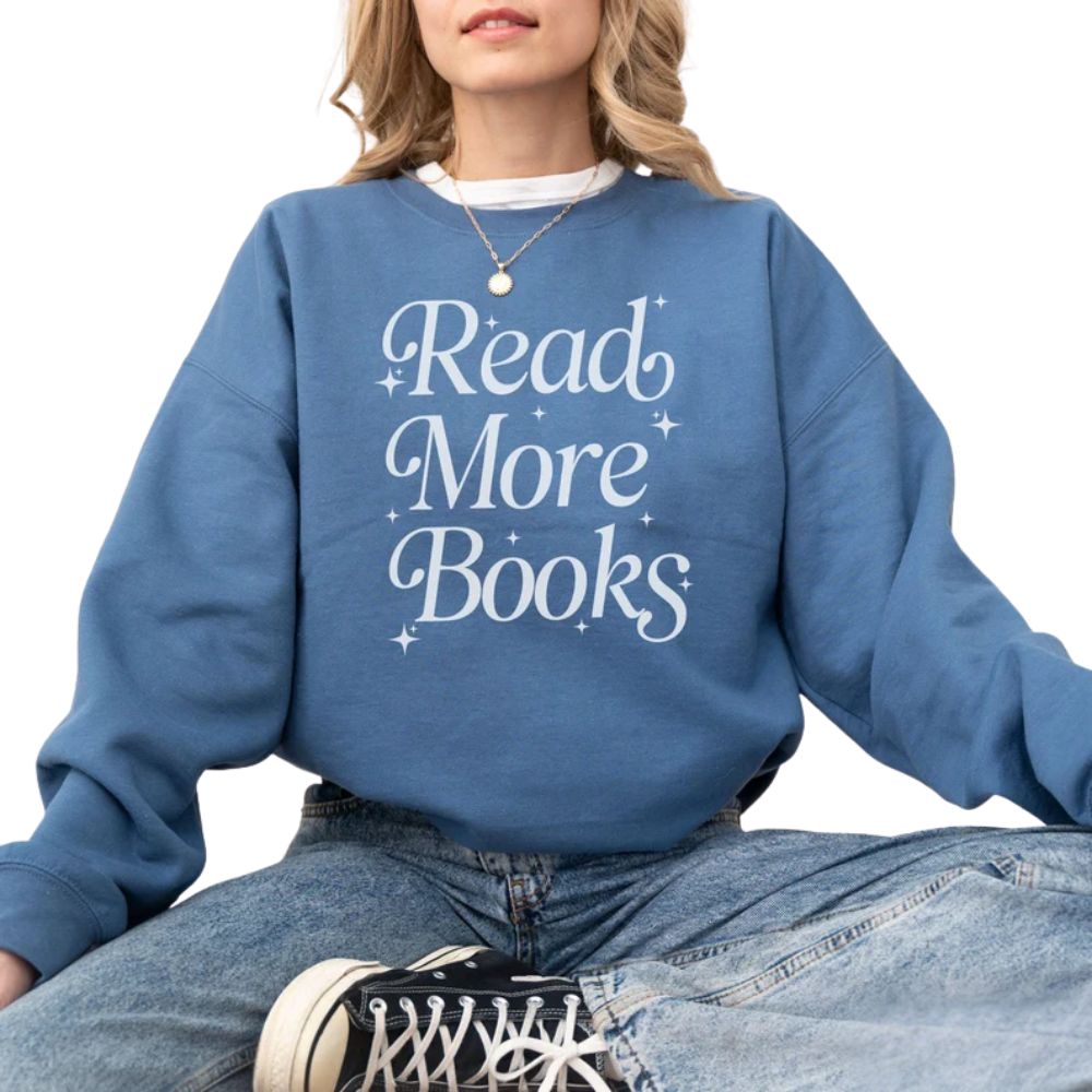 Read More Books Sweatshirt, Reading Book Lover Sweatshirt 2D0111