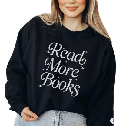 Read More Books Sweatshirt, Reading Book Lover Sweatshirt 2D0111