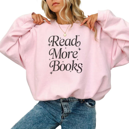 Read More Books Sweatshirt, Reading Book Lover Sweatshirt 2D0111