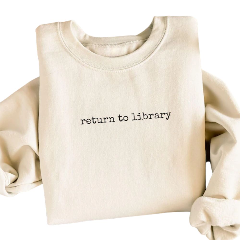 Return To Library Sweatshirt, Funny Reading Book Lover Sweatshirt 2D0112