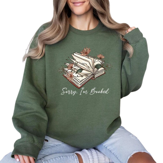 Sorry I'm Booked Sweatshirt, Reading Book Lover Sweatshirt 2D0115