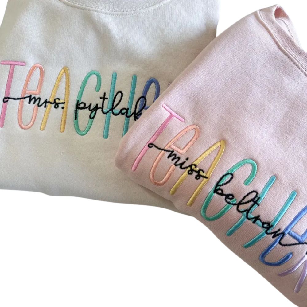 Custom Embroidered Teacher Sweatshirts For Women, Custom Teacher Sweatshirt 2D0118