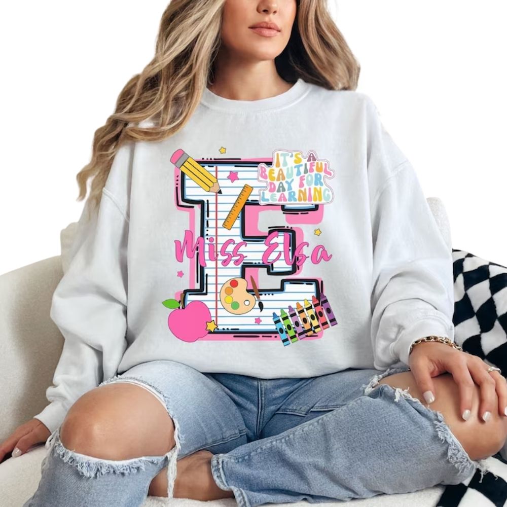 It's A Beautiful Day For Learning Custom Women's Teacher Sweatshirt, Custom Teacher Sweatshirt 2D0122
