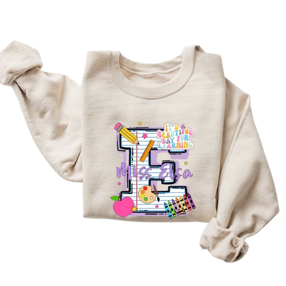 It's A Beautiful Day For Learning Custom Women's Teacher Sweatshirt, Custom Teacher Sweatshirt 2D0122