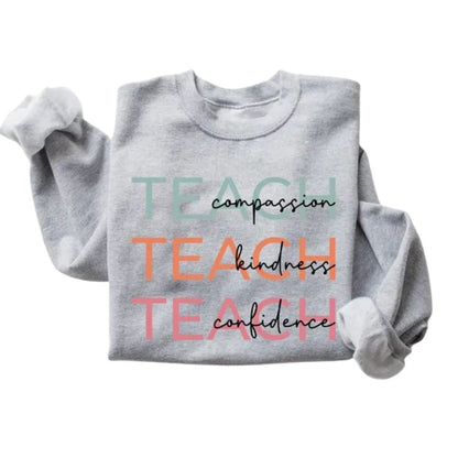 Compassion Kindness Confidence Teacher Sweatshirt For Women, Teacher Appreciation Sweatshirt 2D0127