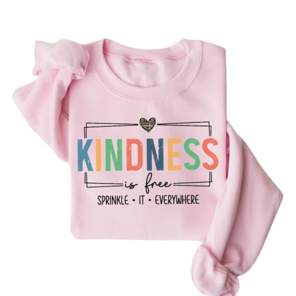 Kindness Is Free Sprinkle It Everywhere Sweatshirt, Kindness Sweatshirts For Teachers 2D0131