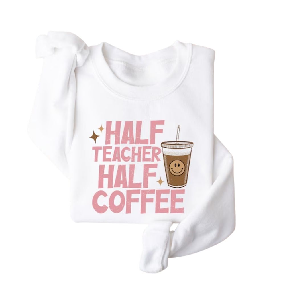 Half Teacher Half Coffee Sweatshirt For Women, Funny Teacher Sweatshirt 2D0136