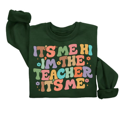It's Me Hi I'm The Teacher It's Me Sweatshirt, Teacher Sweatshirt 2D0137