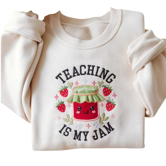 Teaching Is My Jam Embroidered Teacher Sweatshirt, Embroidered Teacher Sweatshirt 2D0138