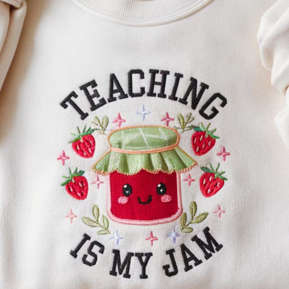 Teaching Is My Jam Embroidered Teacher Sweatshirt, Embroidered Teacher Sweatshirt 2D0138