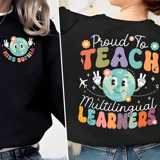 Proud To Teach Multilingual Learners Custom Womens Teacher Sweatshirt, Custom ESL Teacher Sweatshirts 2D0149