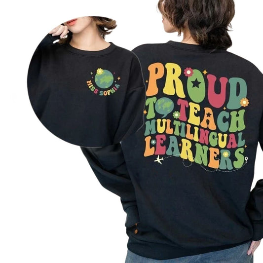 Custom ESL Teacher Sweatshirts Womens, Proud To Teach Multilingual Learners Custom  Teacher Sweatshirt 2D0151