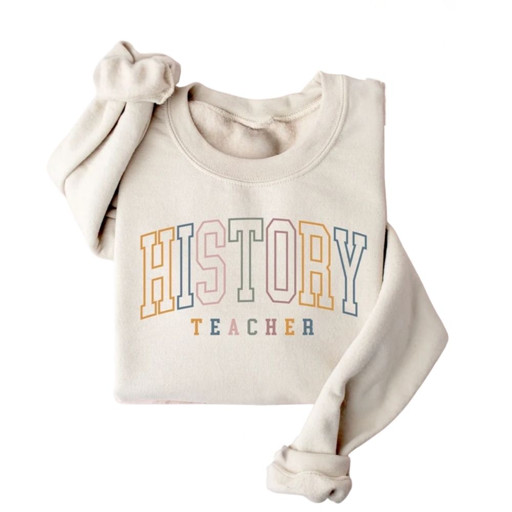 History Teacher Sweatshirts Womens, History Teacher Shirts 2D0155