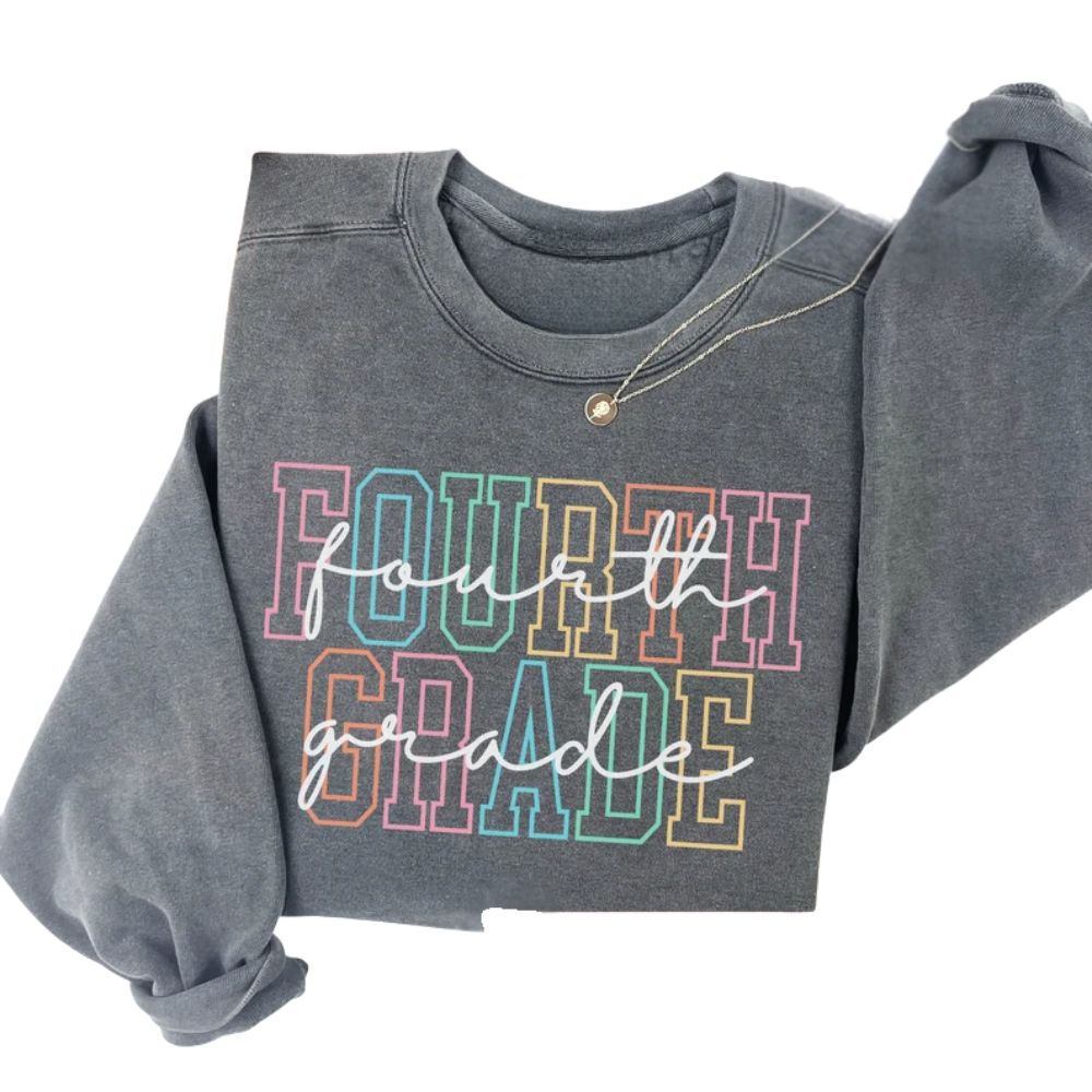 Fourth Grade Teacher Sweatshirt For Women, Elementary Teacher Sweatshirt 2D0163