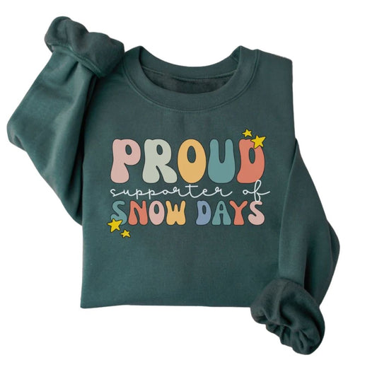 Proud Supporter Of Snow Days Sweatshirt, Funny Teacher Sweatshirts 2D0165