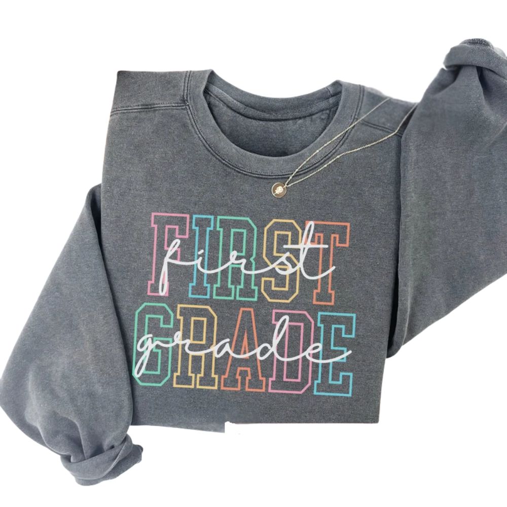 First Grade Teacher Sweatshirt Women, Elementary Teacher Sweatshirt 2D0166