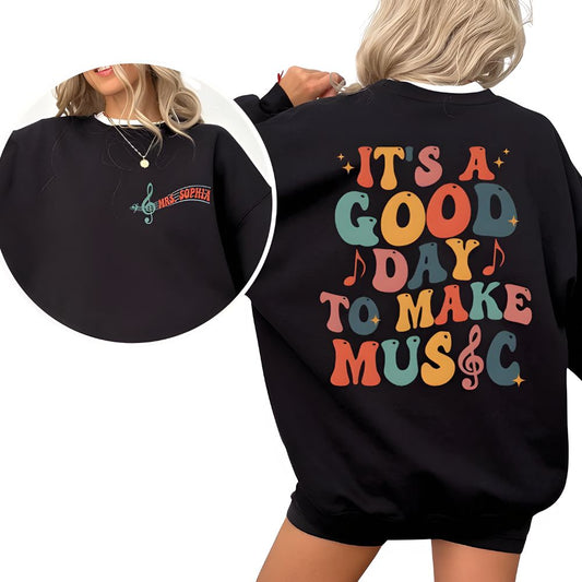 It's A Good Day To Make Music Custom Music Teacher Sweatshirt, Custom Music Teacher Sweatshirts 2D0173