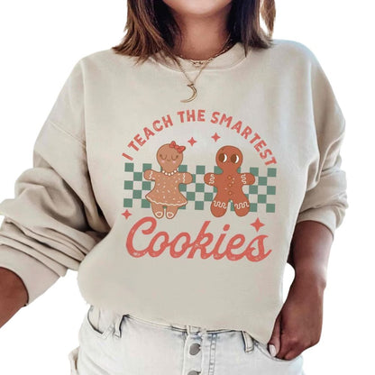 I Teach The Smartest Cookies Sweatshirt, Cute Christmas Sweatshirts For Teachers  2D0183