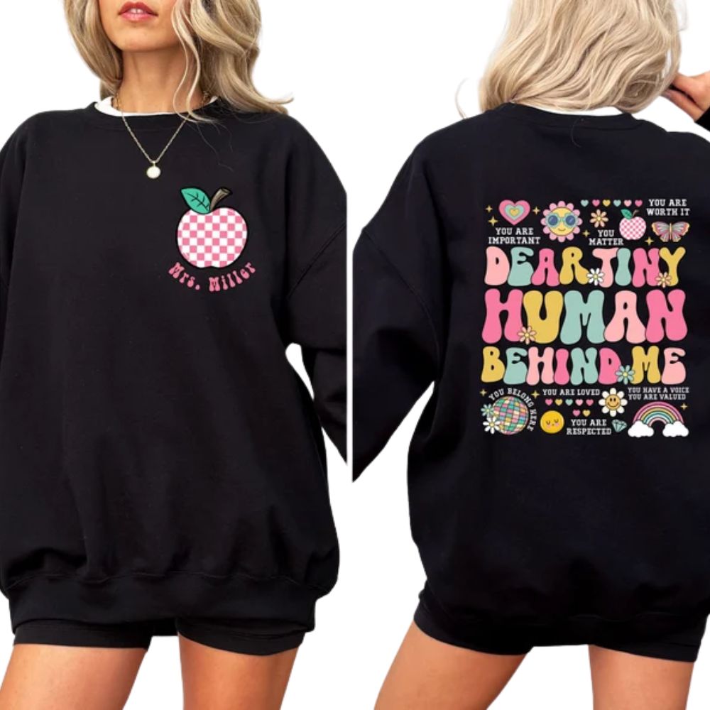 Dear Tiny Human Behind Me Custom Mrs Teacher Sweatshirt, Custom Kindergarten Teacher Sweatshirt 2D0188
