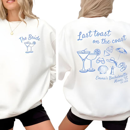 Last Toast On The Coast Custom Bachelorette Party Sweatshirts, Custom Beach Bachelorette Sweatshirts 2D0194