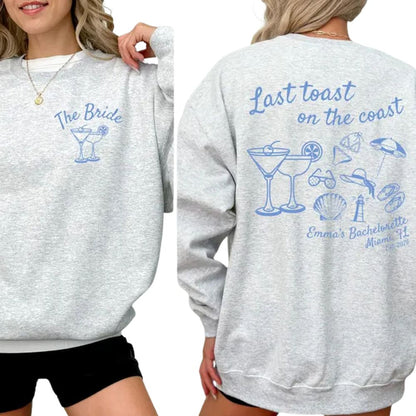 Last Toast On The Coast Custom Bachelorette Party Sweatshirts, Custom Beach Bachelorette Sweatshirts 2D0194