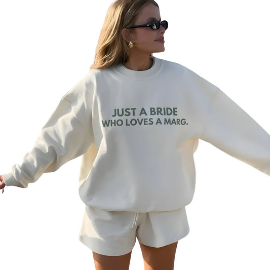 Just A Bride Who Loves A Marg Sweatshirt, Funny Bachelorette Party Sweatshirts 2D0195