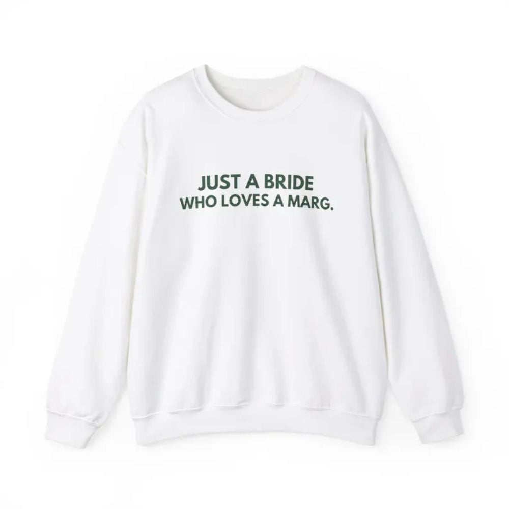 Just A Bride Who Loves A Marg Sweatshirt, Funny Bachelorette Party Sweatshirts 2D0195