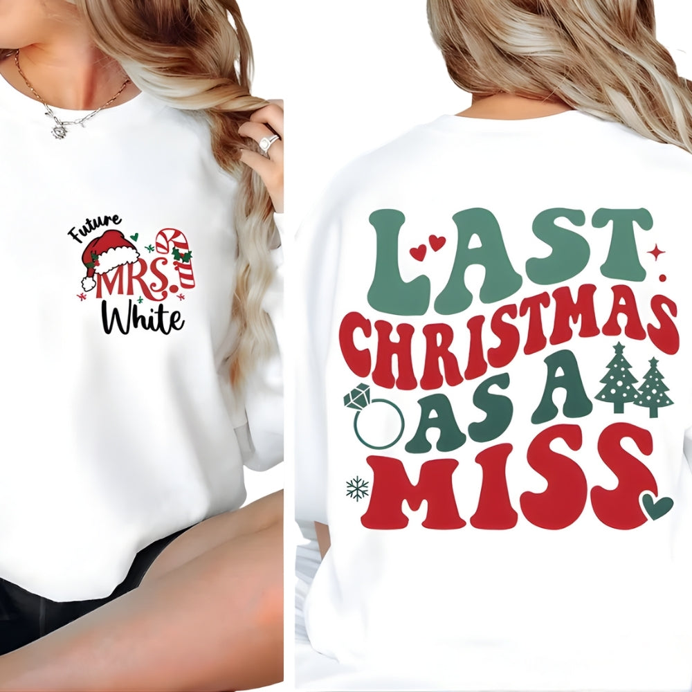 Last Christmas As A Miss Custom Future Mrs Sweatshirt, Custom Christmas Bachelorette Sweatshirts 2D0214