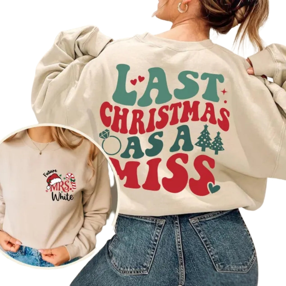 Last Christmas As A Miss Custom Future Mrs Sweatshirt, Custom Christmas Bachelorette Sweatshirts 2D0214