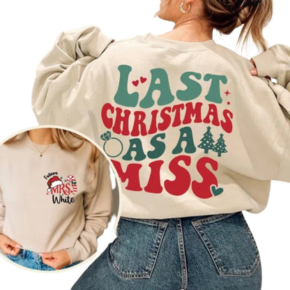 Last Christmas As A Miss Custom Future Mrs Sweatshirt, Custom Christmas Bachelorette Sweatshirts 2D0214