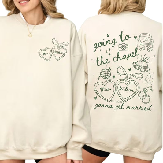 Going To The Chapel Gonna Get Married Custom Future Mrs Sweatshirts, Custom Engagement Sweatshirt 2D0216