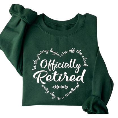 Officially Retired Sweatshirt Everyday Is A Weekend, Retirement Funny Sweatshirts 2D0894