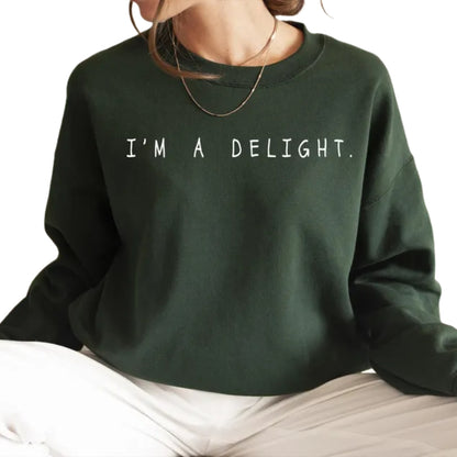 I'm a Delight Sweatshirt For Women, Funny Sweatshirt 2D0447