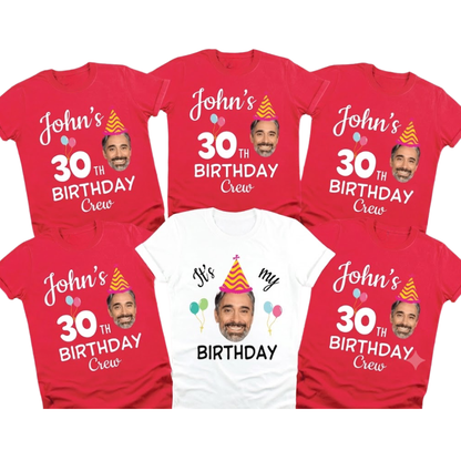 Custom Face It's My 30th Birthday Matching T Shirt, Custom Photo Birthday Crew Shirts ET1323