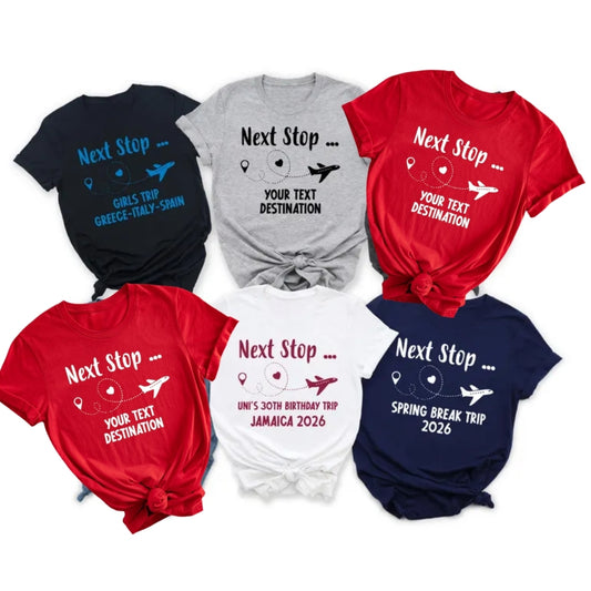 Next Stop Custom Destination Travel Matching Family T Shirts, Personalized Matching Vacation Family Shirts ET0579