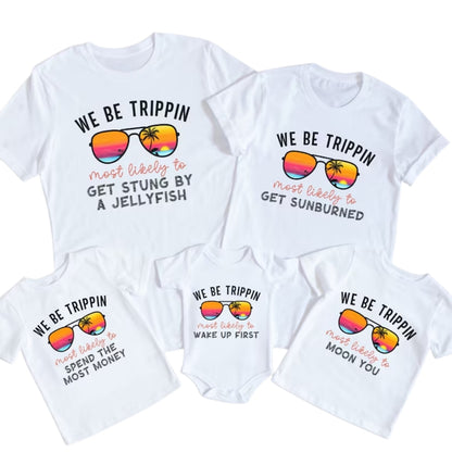 We Be Trippin Most Likely To Matching Family Vacation T Shirts, Custom Quote Funny Matching Travel family Shirts ET0580