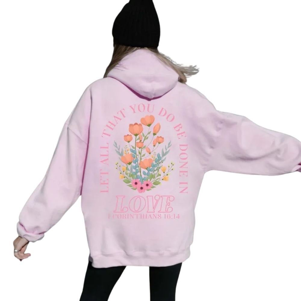 Let All That You Do Be Done In Love Floral Christian Hoodie, Bible Verse Jesus Hoodie 2D0305