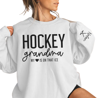 Hockey Grandma My Heart Is On That Ice Custom Grandkid Name Sweatshirt, Custom Hockey Grandmother Sweatshirt 2D1024