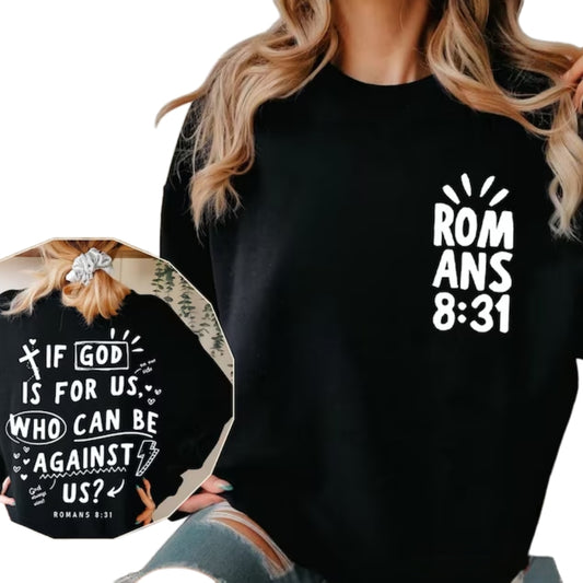 If God Is For Us Who Can Be Against Us Romans 8:31 Sweatshirt, Bible Verse Christian Sweatshirt 2D0307