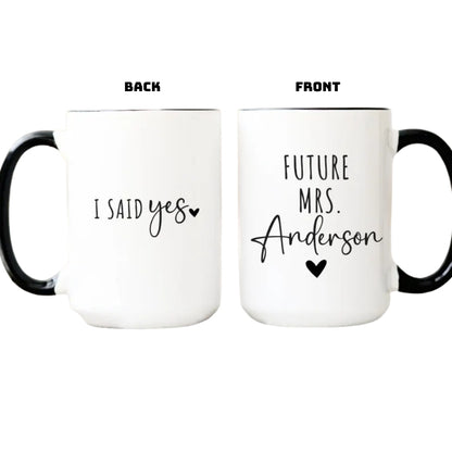 I Said Yes Personalized Future Mrs Mug, Personalized Future Wife Future Mrs Engaged Mug WD0101