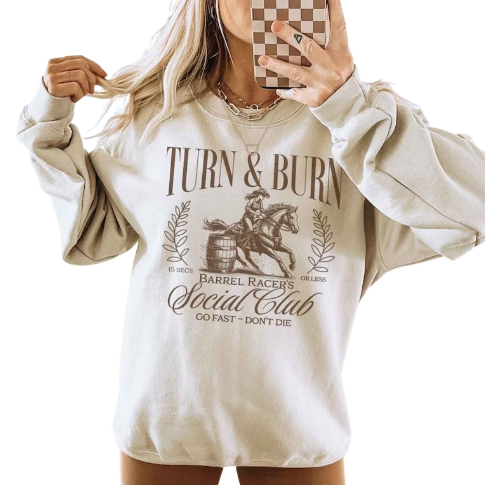 Turn and Burn Go Fast Don't Die Sweatshirt, Horse Racing Cowgirl Sweatshirt 2D0733