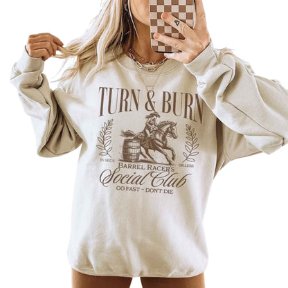 Turn and Burn Go Fast Don't Die Sweatshirt, Horse Racing Cowgirl Sweatshirt 2D0733