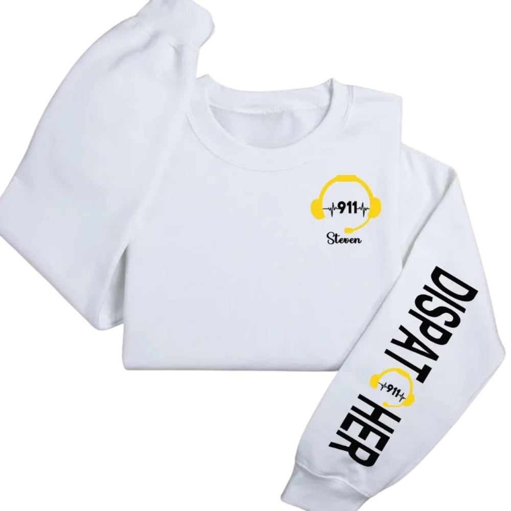 Custom 911 Dispatcher Sweatshirt, Custom Sweatshirt For Dispatcher 2D0657