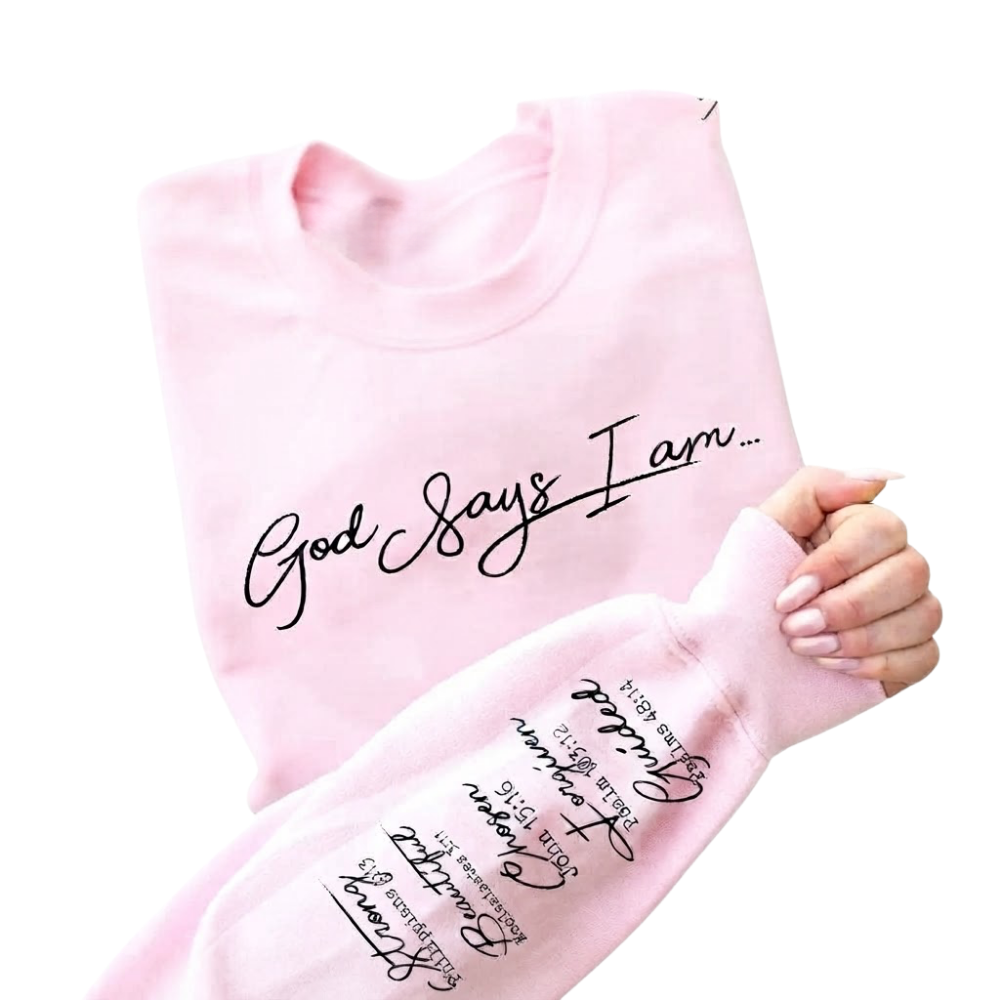 God Says I Am Christian Bible Verse Sweatshirt, Christian Religious Sweatshirt 2D1031